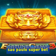 sao paulo super bet